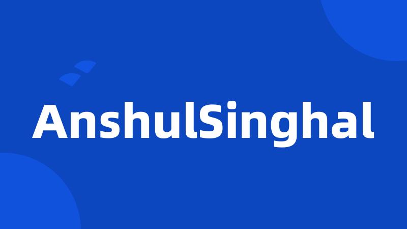 AnshulSinghal