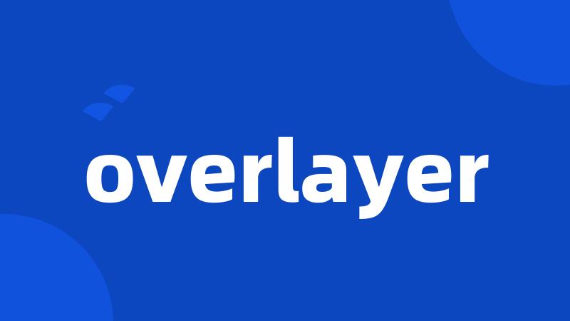 overlayer