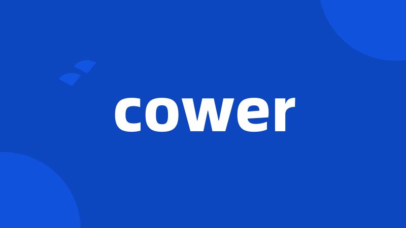 cower