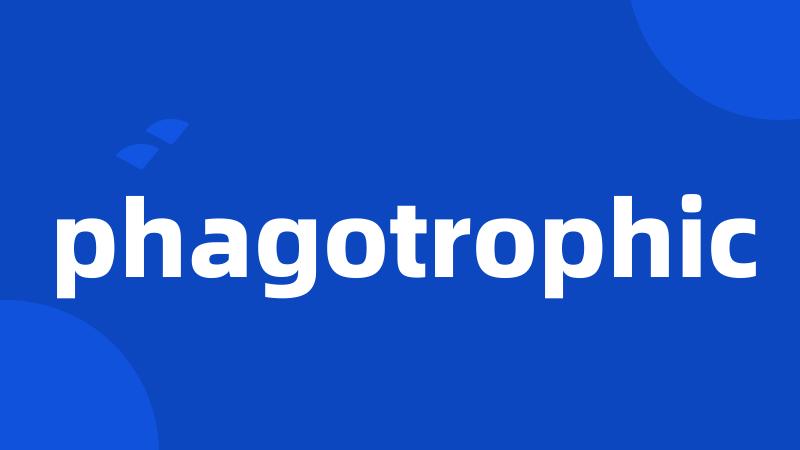 phagotrophic