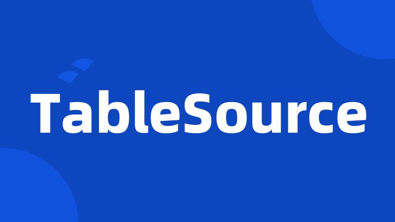 TableSource