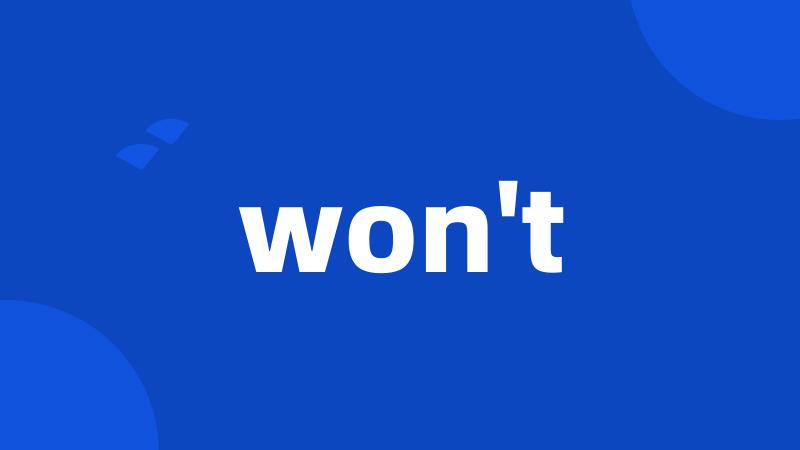 won't