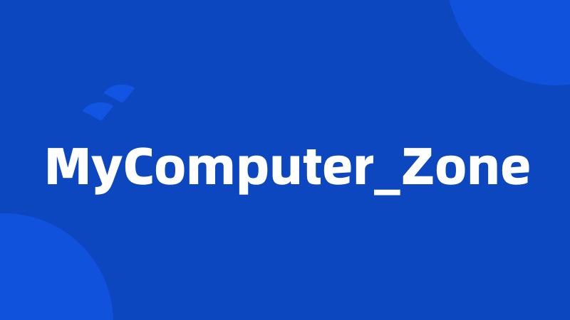 MyComputer_Zone