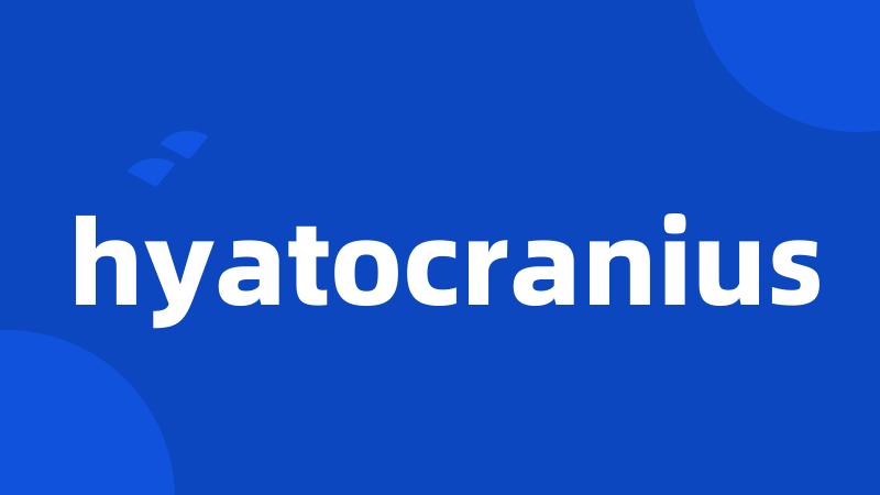 hyatocranius