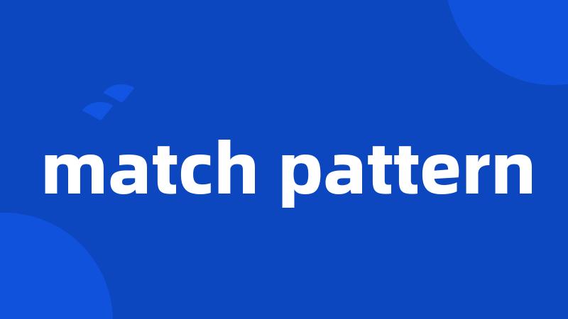 match pattern