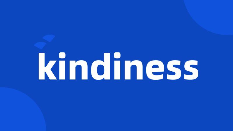 kindiness