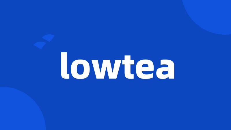 lowtea