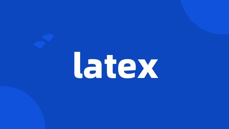 latex