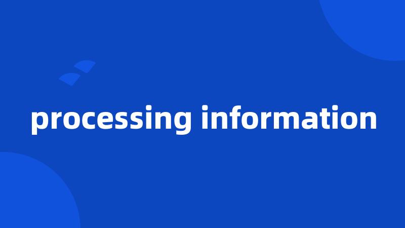 processing information