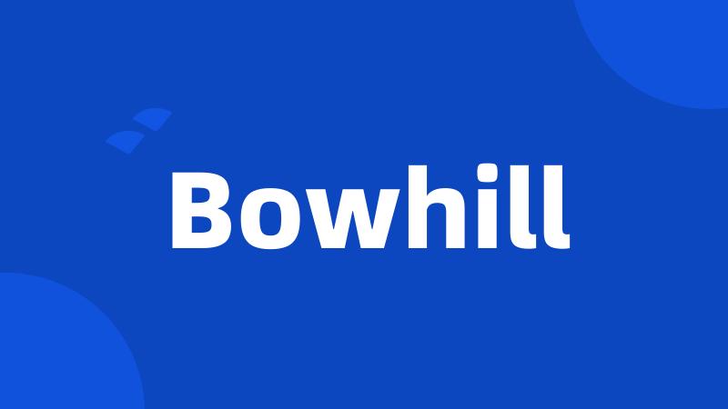 Bowhill