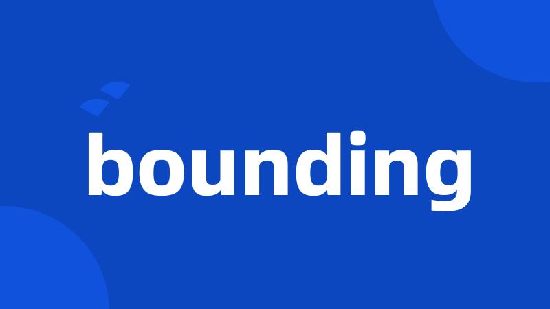 bounding