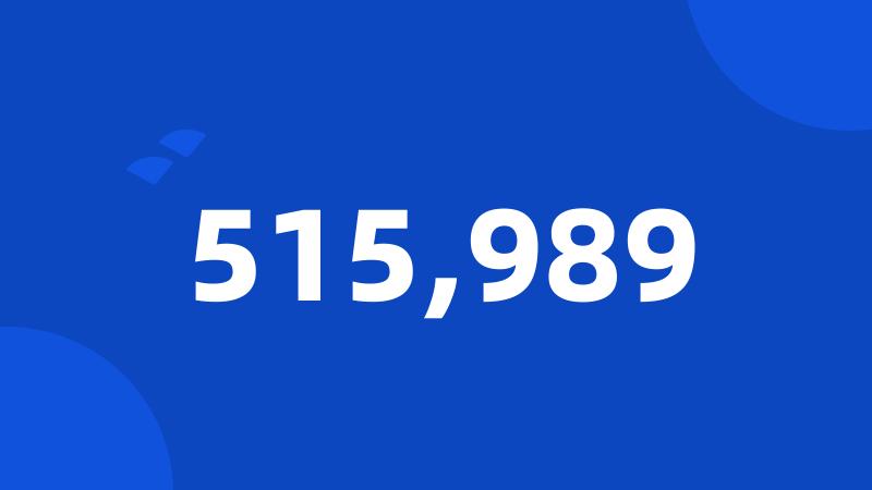 515,989