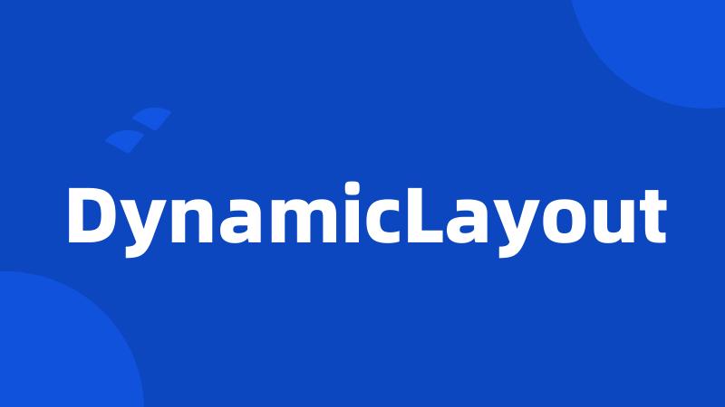 DynamicLayout