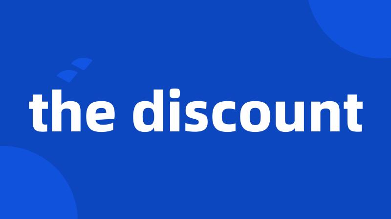 the discount