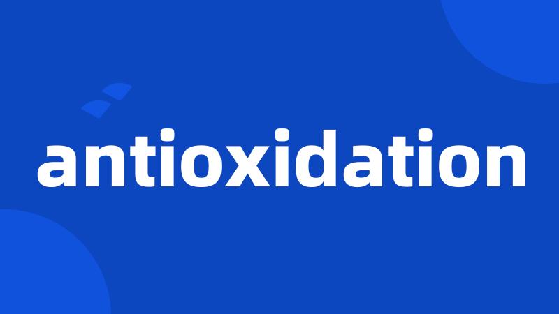 antioxidation