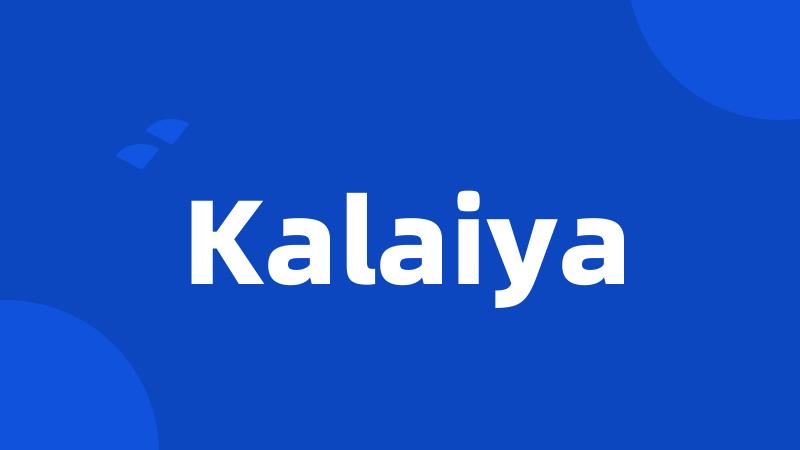 Kalaiya