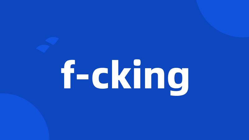 f-cking