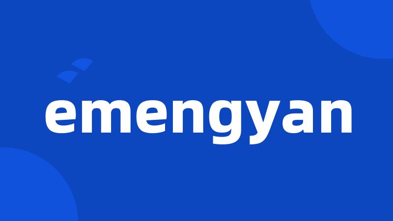 emengyan