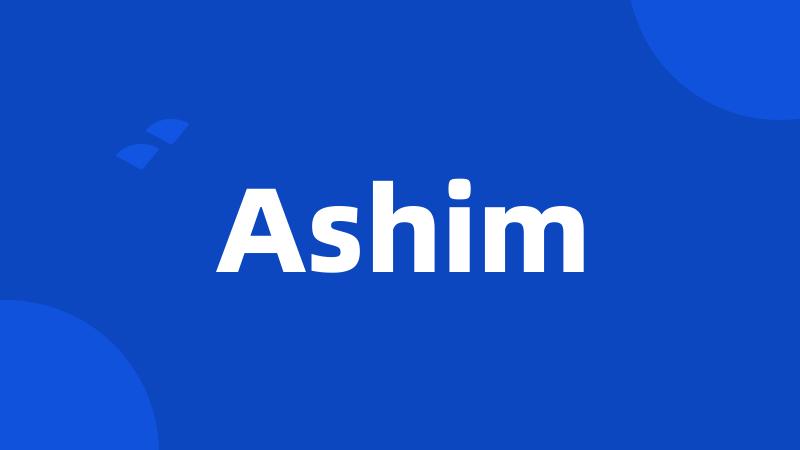 Ashim