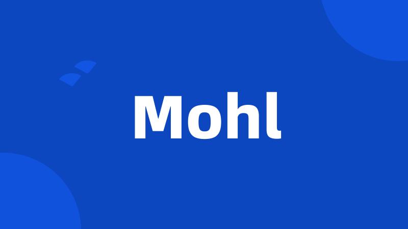 Mohl