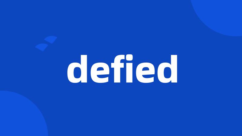 defied