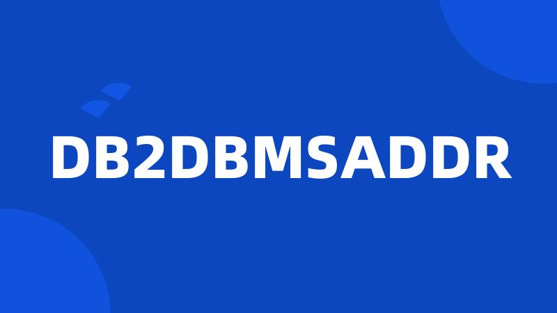 DB2DBMSADDR