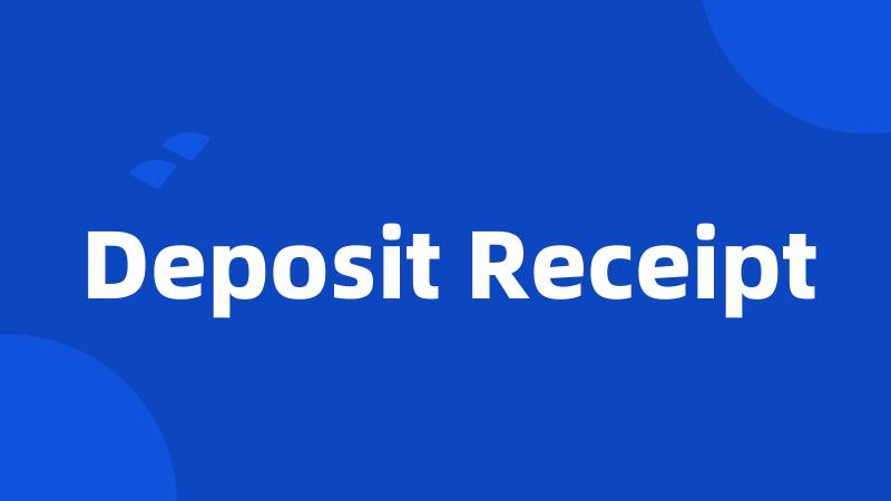 Deposit Receipt