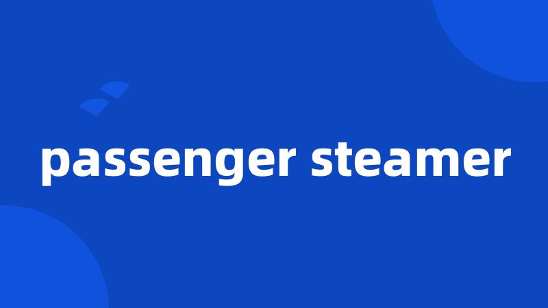 passenger steamer