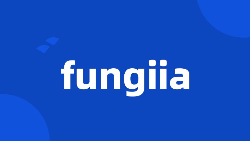 fungiia