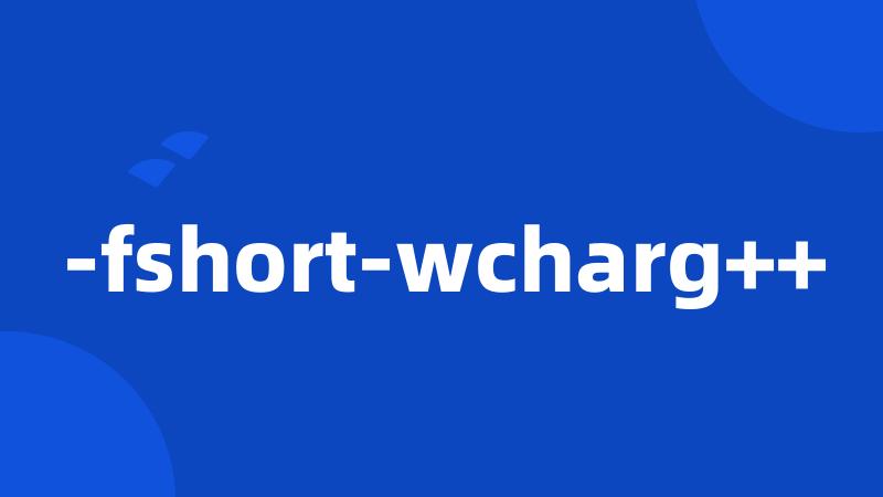 -fshort-wcharg++