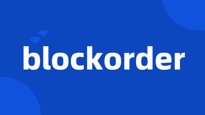 blockorder