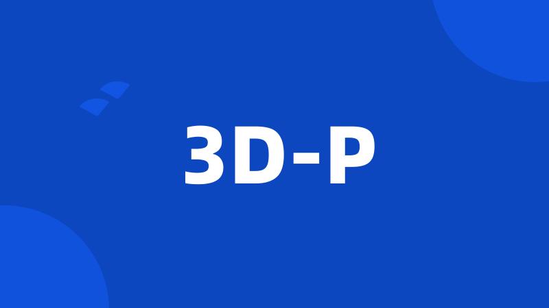 3D-P