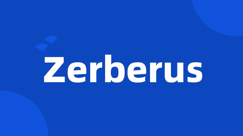 Zerberus