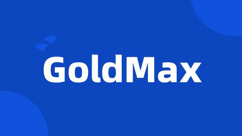 GoldMax