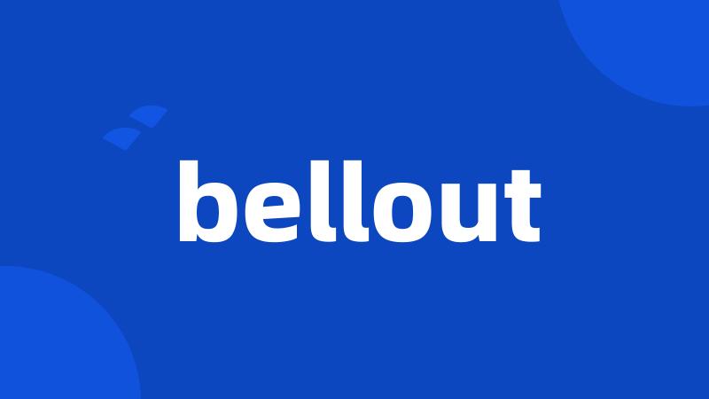 bellout