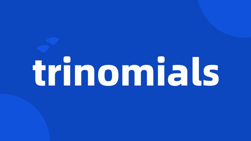 trinomials