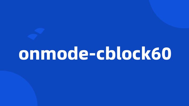 onmode-cblock60