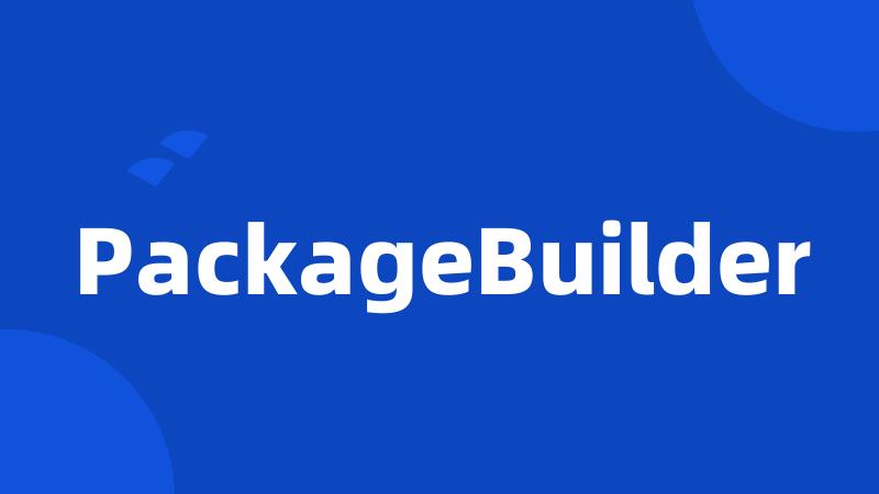 PackageBuilder