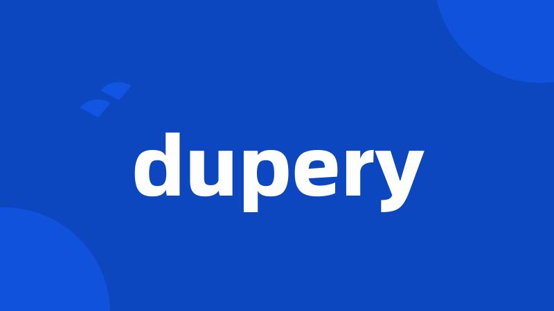 dupery