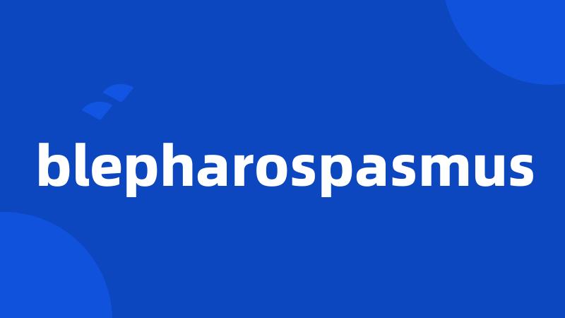 blepharospasmus