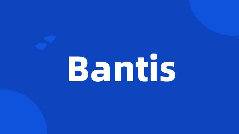 Bantis