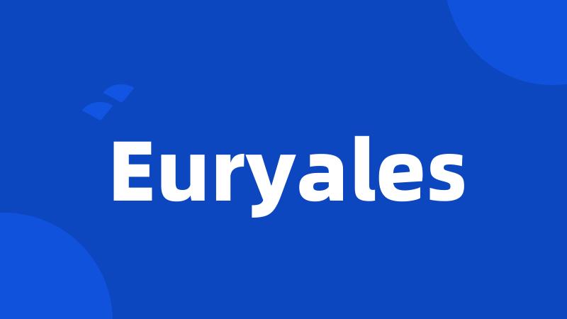 Euryales