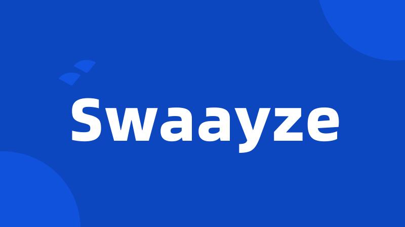 Swaayze