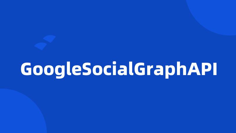 GoogleSocialGraphAPI