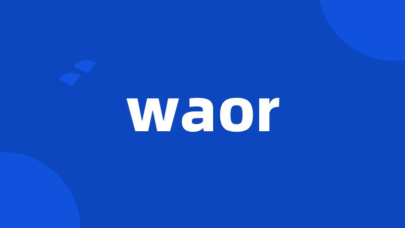 waor