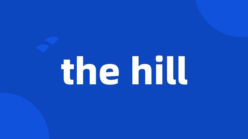 the hill