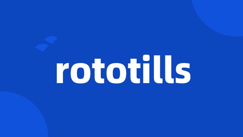 rototills