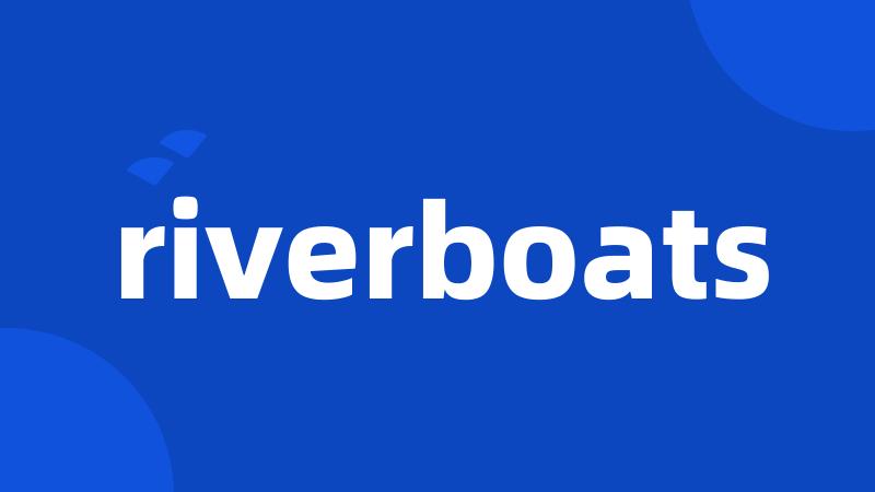 riverboats
