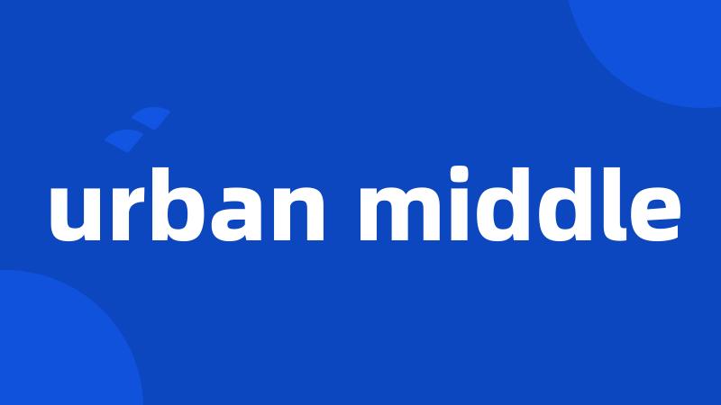 urban middle