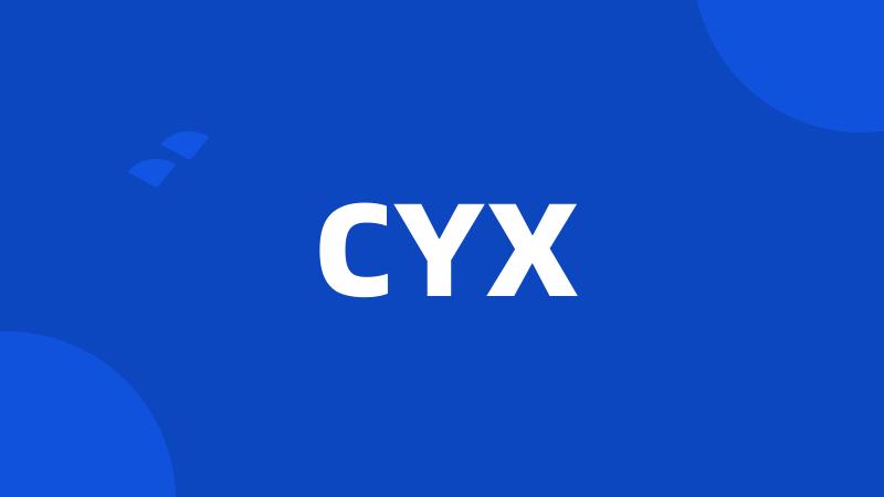CYX